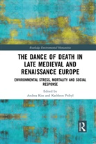 Andrea Pribyl Kiss, Andrea Kiss, Kiss Andrea, Kathleen Pribyl - Dance of Death in Late Medieval and Renaissance Europe