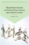 Sherryl Vint, Sherryl (University of California Vint, Vint Sherryl - Biopolitical Futures in Twenty-First-Century Speculative Fiction