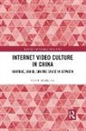 Marc L Moskowitz, Marc L. Moskowitz - Internet Video Culture in China