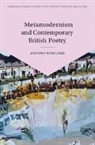 Antony Rowland, Antony (Manchester Metropolitan Universit Rowland, Rowland Antony - Metamodernism and Contemporary British Poetry