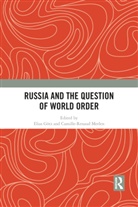 Elias (Uppsala University Goetz, Elias Götz, Camille-Renaud Merlen - Russia and the Question of World Order
