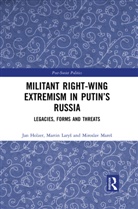 Jan Holzer, Jan (Masaryk University Holzer, Holzer Jan, Martin Larys, Martin Laryš, Miroslav Mares... - Militant Right-Wing Extremism in Putin''s Russia