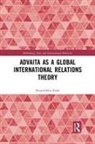 Deepshikha Shahi, Deepshikha (University of Delhi Shahi - Advaita As a Global International Relations Theory