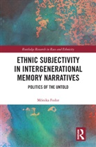 Monika Fodor, Mónika Fodor - Ethnic Subjectivity in Intergenerational Memory Narratives