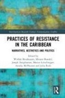 Wiebke (University of Heidelberg Beushausen, Wiebke Brandel Beushausen, Wiebke Beushausen, Beushausen Wiebke, Miriam Brandel, Joseph Farquharson... - Practices of Resistance in the Caribbean
