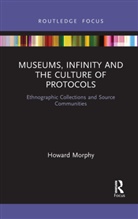 Howard Morphy, Howard (Australian National University Morphy, Morphy Howard - Museums, Infinity and the Culture of Protocols