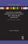 Christian Ploberger, Christian (Thammasat University Ploberger - Political Economic Perspectives of Chinas Belt and Road Initiative