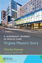 Charles Kenney, Charles (Virginia Mason Medical Center Kenney, Kenney Charles - Leadership Journey in Health Care