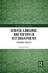 Barbara Barrow - Science, Language, and Reform in Victorian Poetry