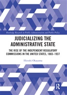 Hiroshi Okayama - Judicializing the Administrative State