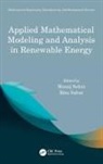 Manoj Sahni, Manoj (Pandit Deendayal Petrol. Uni Sahni, Manoj (Pandit Deendayal Petroleum Universit Sahni, Ritu Sahni, Manoj Sahni, Ritu Sahni - Applied Mathematical Modeling and Analysis in Renewable Energy