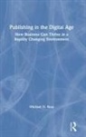 Michael N. Ross, Ross Michael N. - Publishing in the Digital Age