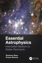 Shantanu Basu, Shantanu Sharma Basu, Pranav Sharma - Essential Astrophysics