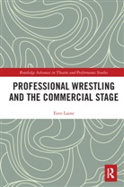 Eero Laine, Laine Eero - Professional Wrestling and the Commercial Stage