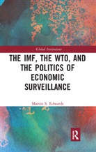 Martin Edwards, Martin (Seton Hall University Edwards, Martin S. Edwards - Imf, the Wto & the Politics of Economic Surveillance