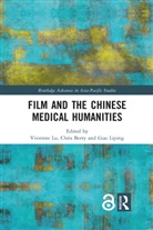Vivienne Berry Lo, Chris Berry, Guo Liping, Vivienne Lo, Lo Vivienne - Film and the Chinese Medical Humanities
