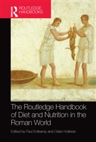 Paul Holleran Erdkamp, Paul Erdkamp, Erdkamp Paul, Claire Holleran, Holleran Claire - Routledge Handbook of Diet and Nutrition in the Roman World