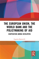 Eugenia Baroncelli, Baroncelli Eugenia - European Union, the World Bank and the Policymaking of Aid