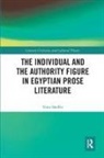 Yona Sheffer - Individual and the Authority Figure in Egyptian Prose Literature