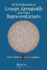 Alberto Ibort, Alberto Rodriguez Ibort, Ibort Alberto, Miguel A Rodriguez, Miguel A. Rodriguez, Miguel A Rodríguez - Introduction to Groups, Groupoids and Their Representations