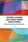 Paul L. Allen, Taeko Takayanagi - Informal Learning and Literacy Among Maasai Women