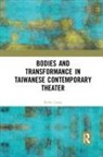 Peilin Liang - Bodies and Transformance in Taiwanese Contemporary Theater