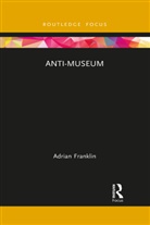 Adrian Franklin - Anti-Museum