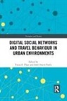 Pnina (Technion Israel Institute of Technol Plaut, Pnina Shach-Pinsly Plaut, Dalit (Technion - Israel Institute o Shach-Pinsly, Pnina Plaut, Pnina O. Plaut, Dalit Shach-Pinsly - Digital Social Networks and Travel Behaviour in Urban Environments