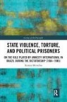 Renata Meirelles - State Violence, Torture, and Political Prisoners