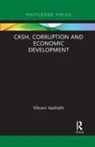 Vikram Vashisht, Vashisht Vikram - Cash, Corruption and Economic Development