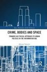 Miriam Tedeschi - Crime, Bodies and Space
