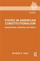 Bradley D. Hays, Hays Bradley D. - States in American Constitutionalism