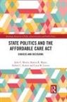 Robert C. Kenter, Robert C. (Center for Policing Equity Kenter, Luisa M. Lucero, Martin K. Mayer, Martin K. (Old Dominion University Mayer, John C. Morris... - State Politics and the Affordable Care Act