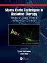 Frank Seco Verhaegen, Joao Seco, Seco Joao, Frank Verhaegen, Verhaegen Frank - Monte Carlo Techniques in Radiation Therapy