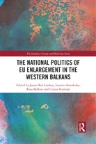 James (Lse Ker-Lindsay, James Armakolas Ker-Lindsay, Ioannis Armakolas, Rosa Balfour, James Ker-Lindsay, Ker-Lindsay James... - National Politics of Eu Enlargement in the Western Balkans