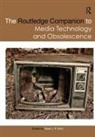 Mark Wolf, Mark J. P. Wolf, Mark Wolf, Mark J. P. Wolf, Wolf Mark - Routledge Companion to Media Technology and Obsolescence