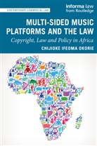 Chijioke Ifeoma Okorie, Chijioke Ifeoma (University of Cape Town Okorie - Multi-Sided Music Platforms and the Law