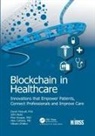 John Bass, Alex Cahana, Cahana Alex, Vikram Dhillon, Vikram Bass Dhillon, Dhillon Vikram... - Blockchain in Healthcare