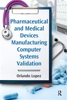 Orlando Lopez, Orlando López, Lopez Orlando - Pharmaceutical and Medical Devices Manufacturing Computer Systems