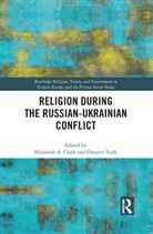 Elizabeth A. Vovk Clark, Elizabeth Vovk Clark, Dmytro Clark Vovk, Elizabeth Clark, Elizabeth A. Clark, Dmytro Vovk - Religion During the Russian Ukrainian Conflict