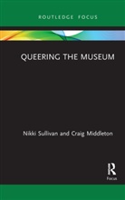 Craig Middleton, Nikki Sullivan, Nikki Middleton Sullivan, Sullivan Nikki - Queering the Museum