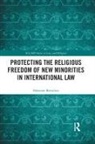 Fabienne Bretscher - Protecting the Religious Freedom of New Minorities in International La