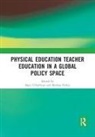 Mary (University of Limerick O''''sullivan, Mary Parker O''''sullivan, Mary O'Sullivan, O'Sullivan Mary, Melissa Parker, Parker Melissa - Physical Education Teacher Education in a Global Policy Space
