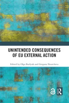 Olga (Ghent University Burlyuk, Olga Noutcheva Burlyuk, Olga Burlyuk, Gergana Noutcheva, Noutcheva Gergana - Unintended Consequences of Eu External Action