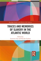 Lawrence (Universite Paul-Valery Montpellier Aje, Lawrence Gachon Aje, Lawrence Aje, Nicolas Gachon - Traces and Memories of Slavery in the Atlantic World