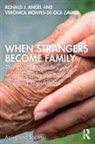 Ronald Angel, Ronald J Angel, Ronald J. Angel, Ronald J. Montes-De-Oca Zavala Angel, Ronald Montes-De-Oca Zavala Angel, Verónica Montes-de-Oca Zavala - When Strangers Become Family