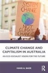 Hans A Baer, Hans A. Baer - Climate Change and Capitalism in Australia