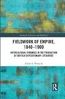 Adrian S. Wisnicki - Fieldwork of Empire, 1840-1900