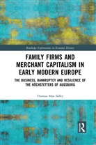 Thomas Max Safley, Thomas Max (University of Pennsylvania Safley, Safley Thomas Max - Family Firms and Merchant Capitalism in Early Modern Europe