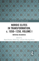 Bjorn Vogt Poulsen, Bjrn Vogt Poulsen, Bjørn Poulsen, Jón Viðar Sigurðsson, Helle Vogt, Vogt Helle - Nordic Elites in Transformation, C. 1050-1250, Volume I